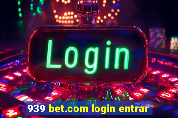 939 bet.com login entrar